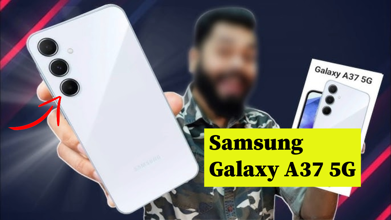 Samsung Galaxy A37 5G Breaks Records with 300MP Camera & 7100mAh, know price